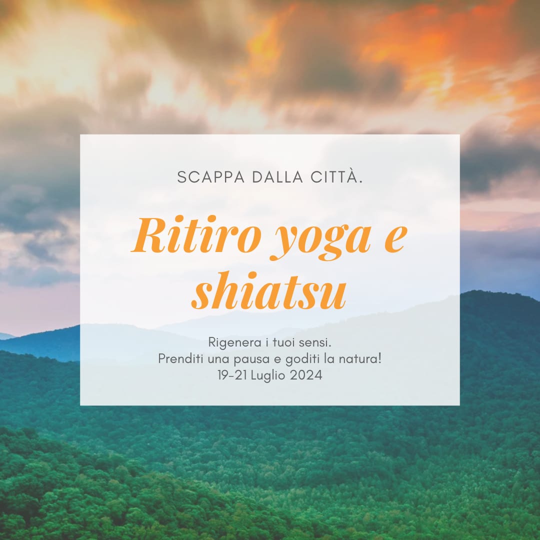 Ritiro yoga e shiatsu - Ritiro yoga e shiatsu Luglio 2024